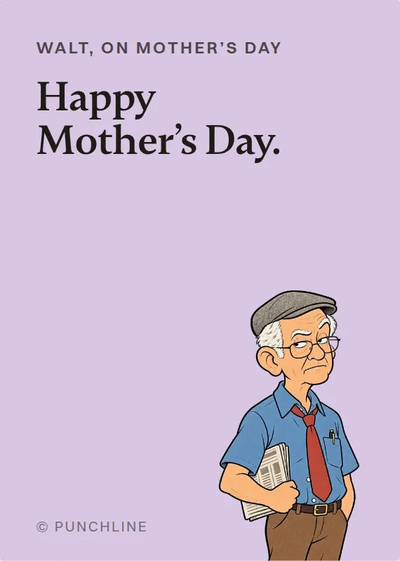 Walt mother’s day card: Happy Mother’s Day.