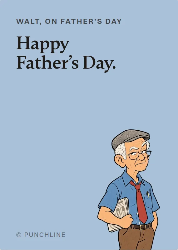 Walt father’s day card: Happy Father’s Day.